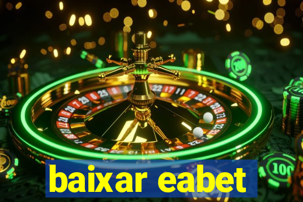 baixar eabet